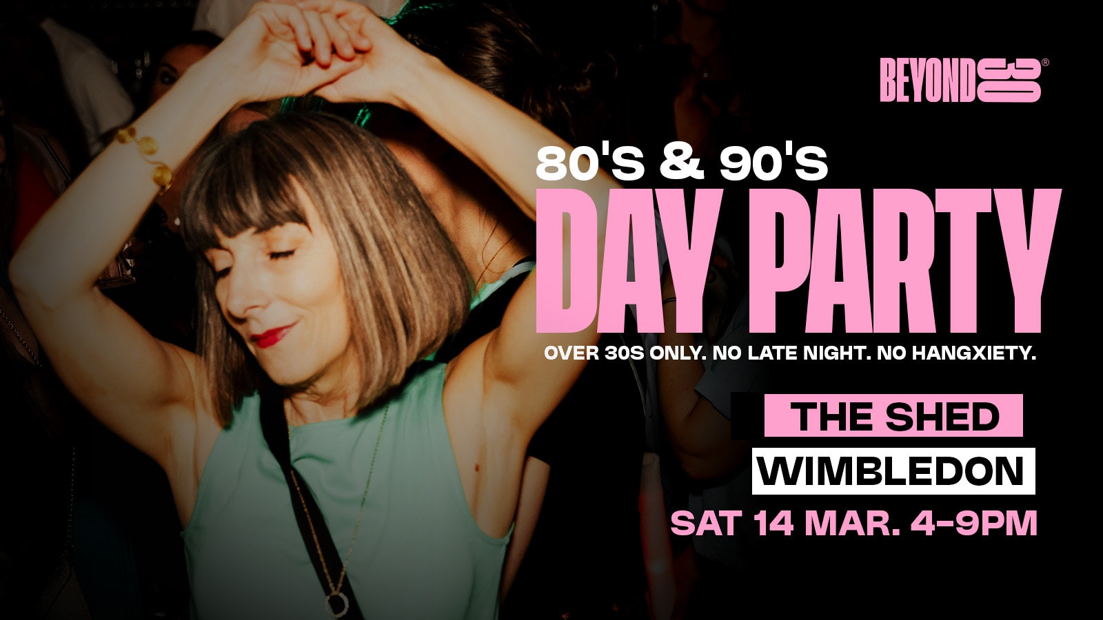 80s & 90s Over 30s Daytime Clubbing – WIMBLEDON🕺🏽