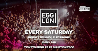 EGG LONDON every Saturday