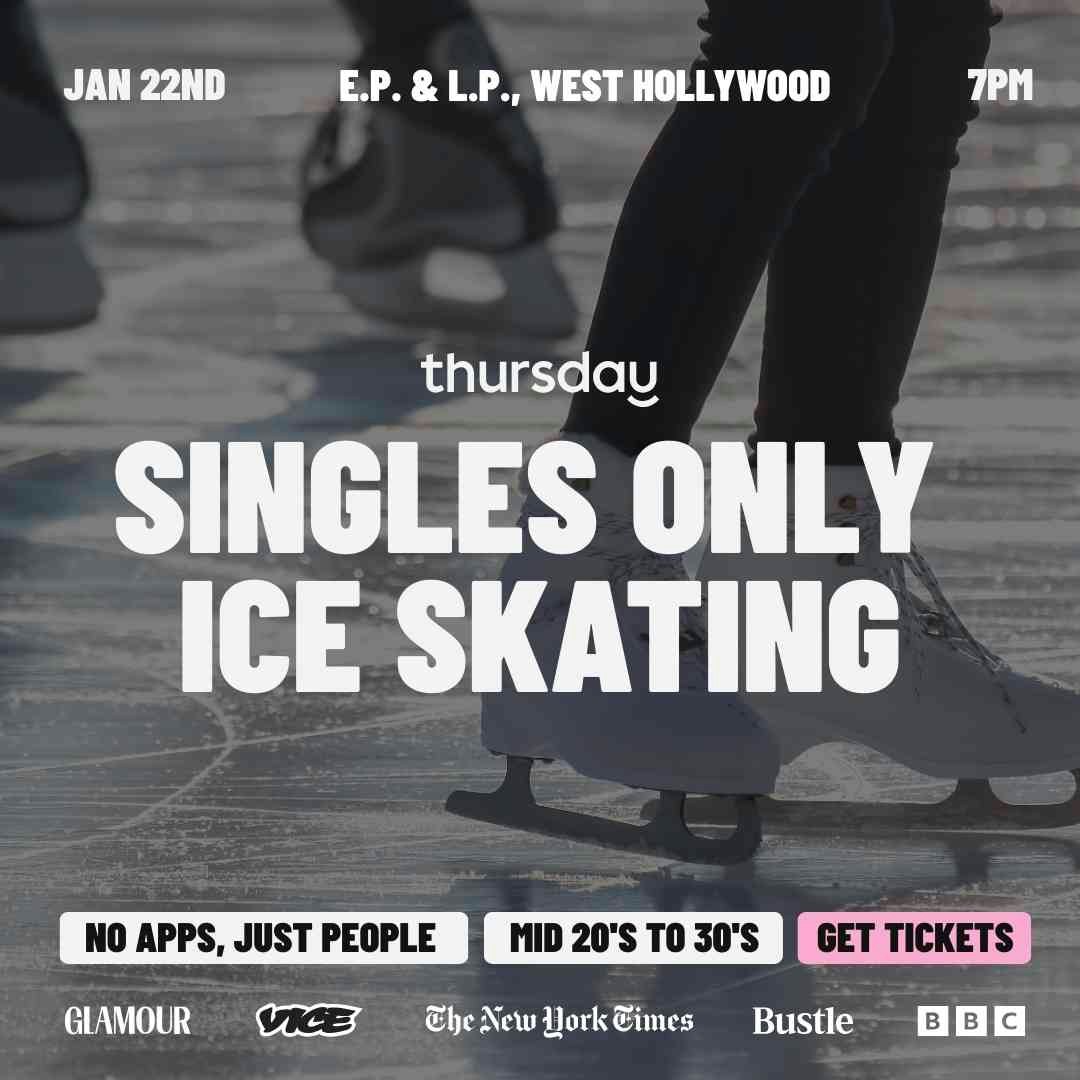 Thursday | Singles Ice Skating at E.P. & L.P. | Los Angeles