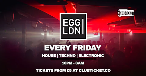 EGG London every Friday