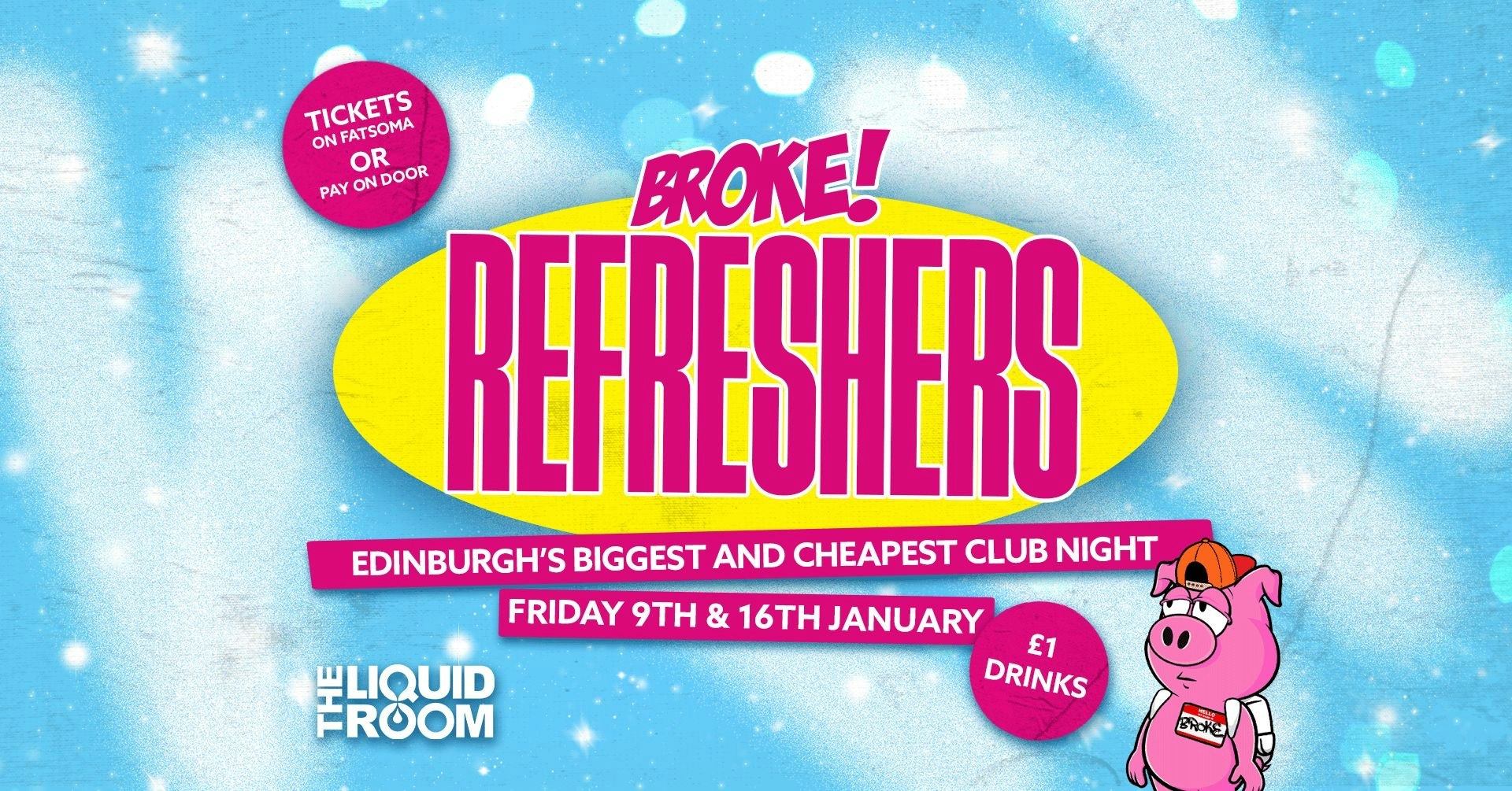 BROKE! FRIDAYS | 2026 LAUNCH PARTY | THE LIQUID ROOM | EDINBURGH’S BIGGEST STUDENT NIGHT