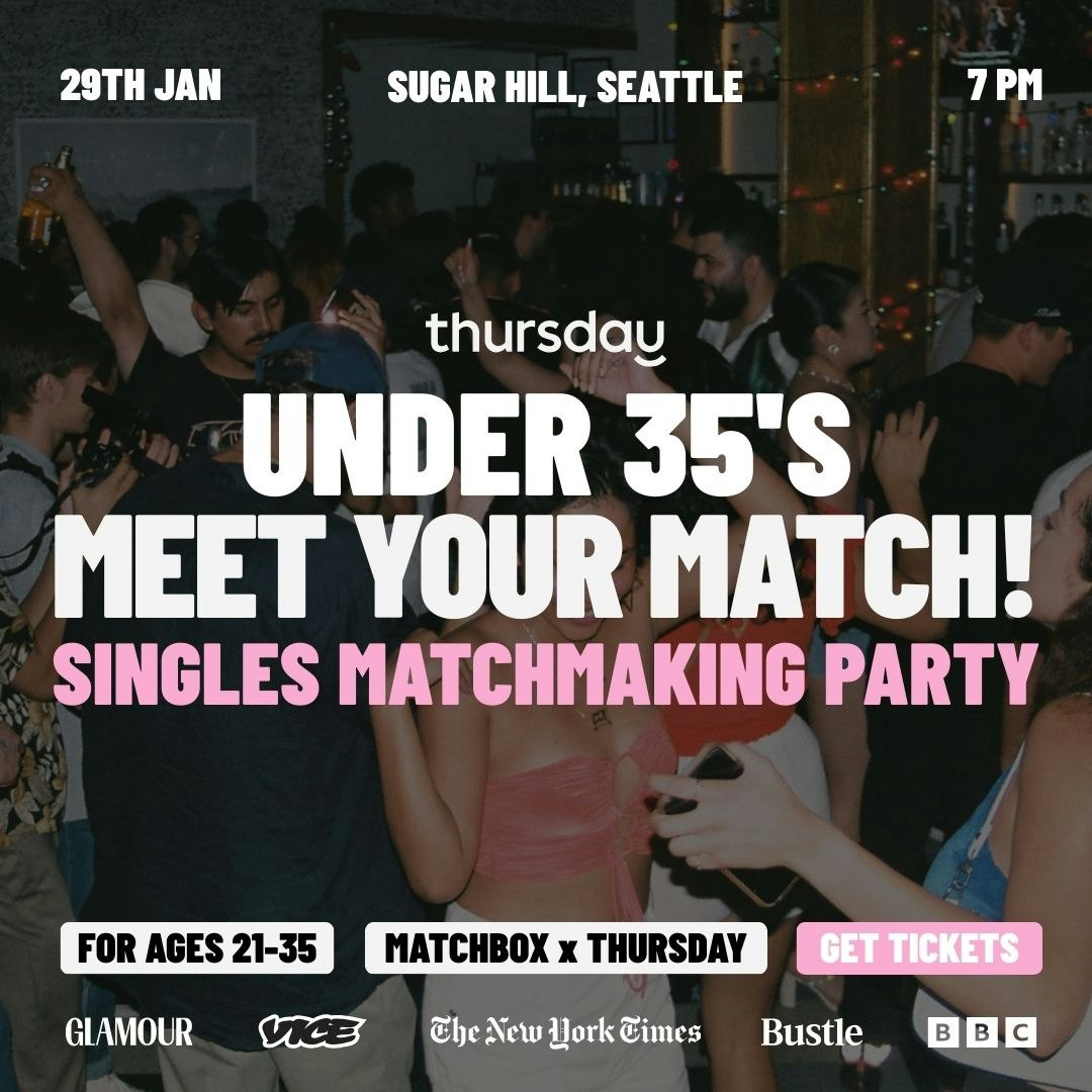 Thursday | Under 35s Matchmaking Party | Sugar Hill | Capitol Hill
