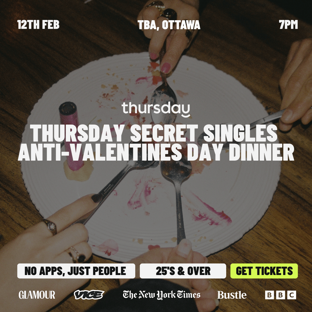 Thursday Dinner | Secret Singles Anti-Valentines Day | Ottawa