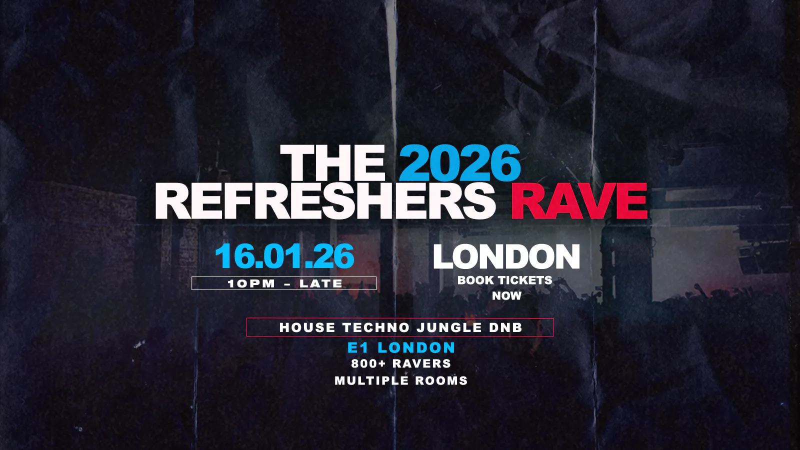 The Refreshers Rave at E1 LONDON at E1, London on 16th Jan | Fatsoma