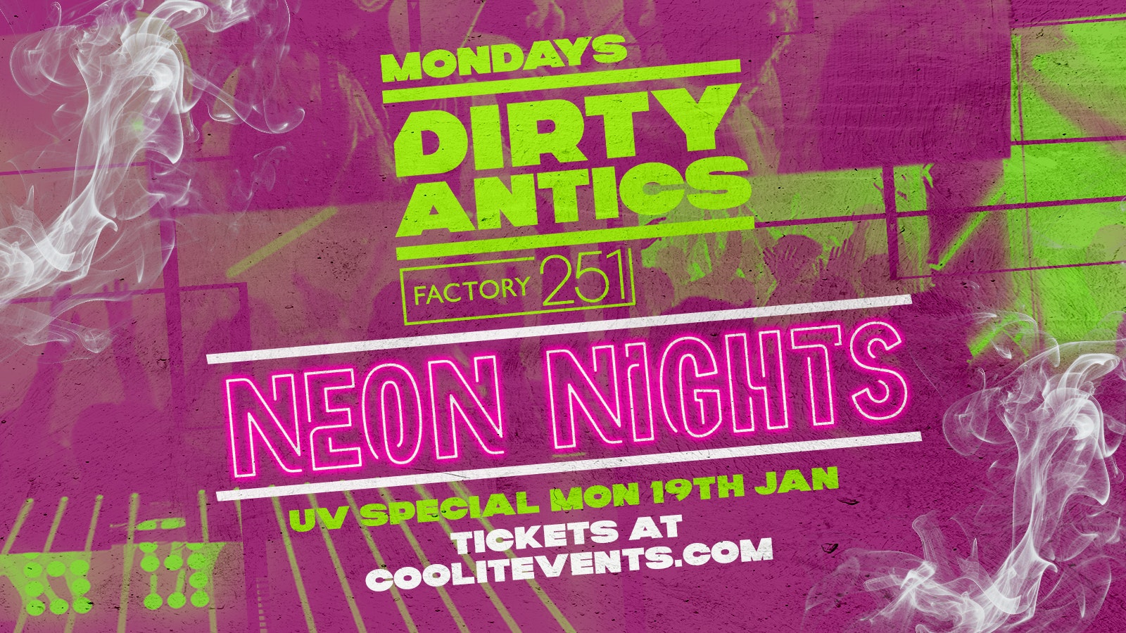 🔺 DIRTY ANTICS: NEON NIGHTS – FREE GLOW STICKS // FREE GLOW PAINTS 🔺 MANCHESTER’S BIGGEST MONDAY NIGHT – £1 ENTRY
