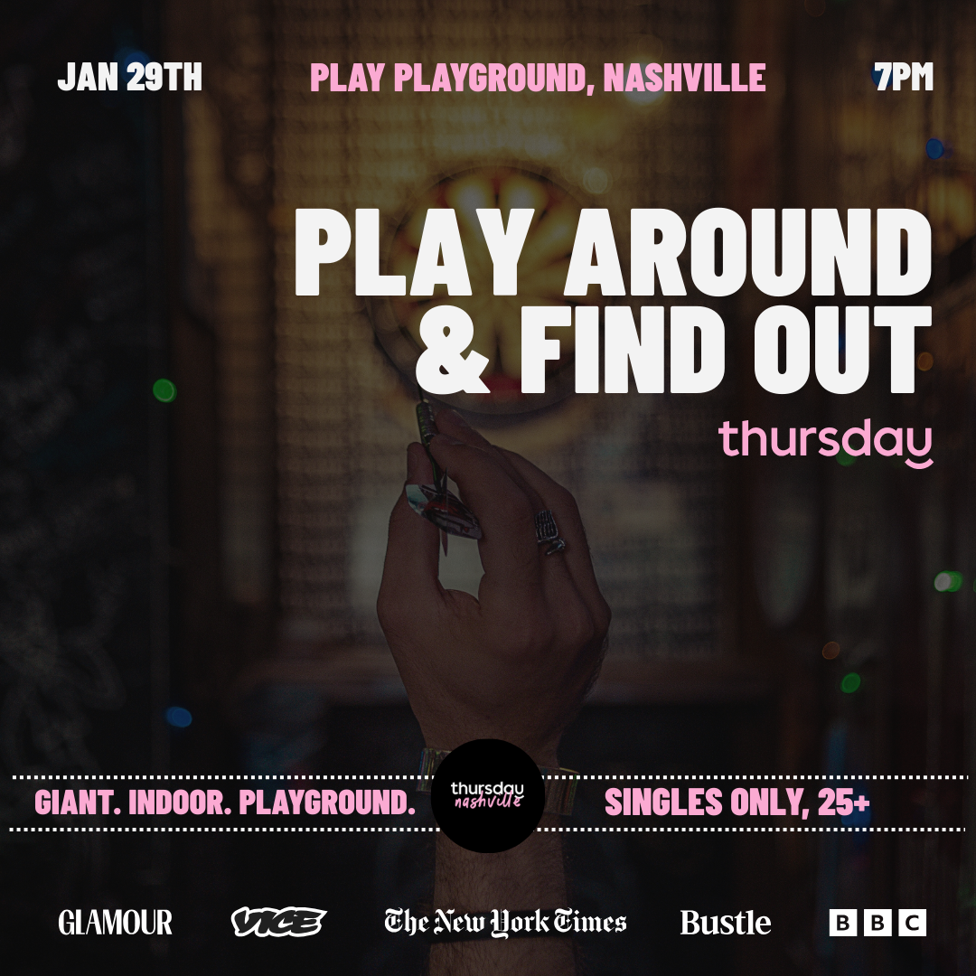 Thursday | Play Around & Find Out | Nashville