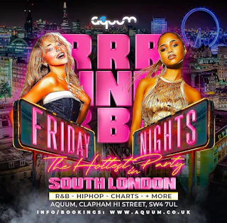 R&B Fridays @ Aquum Clapham // Old Skool R&B, Hip-Hop, Party Anthems // 4am Close