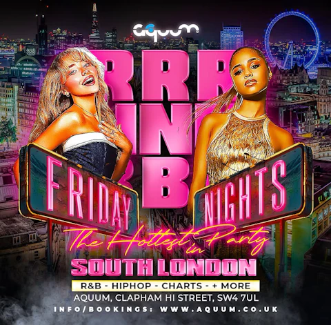 R&B Fridays @ Aquum Clapham // Old Skool R&B, Hip-Hop, Party Anthems // 4am Close