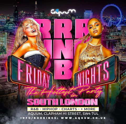 R&B Fridays @ Aquum Clapham // Old Skool R&B, Hip-Hop, Party Anthems // 4am Close