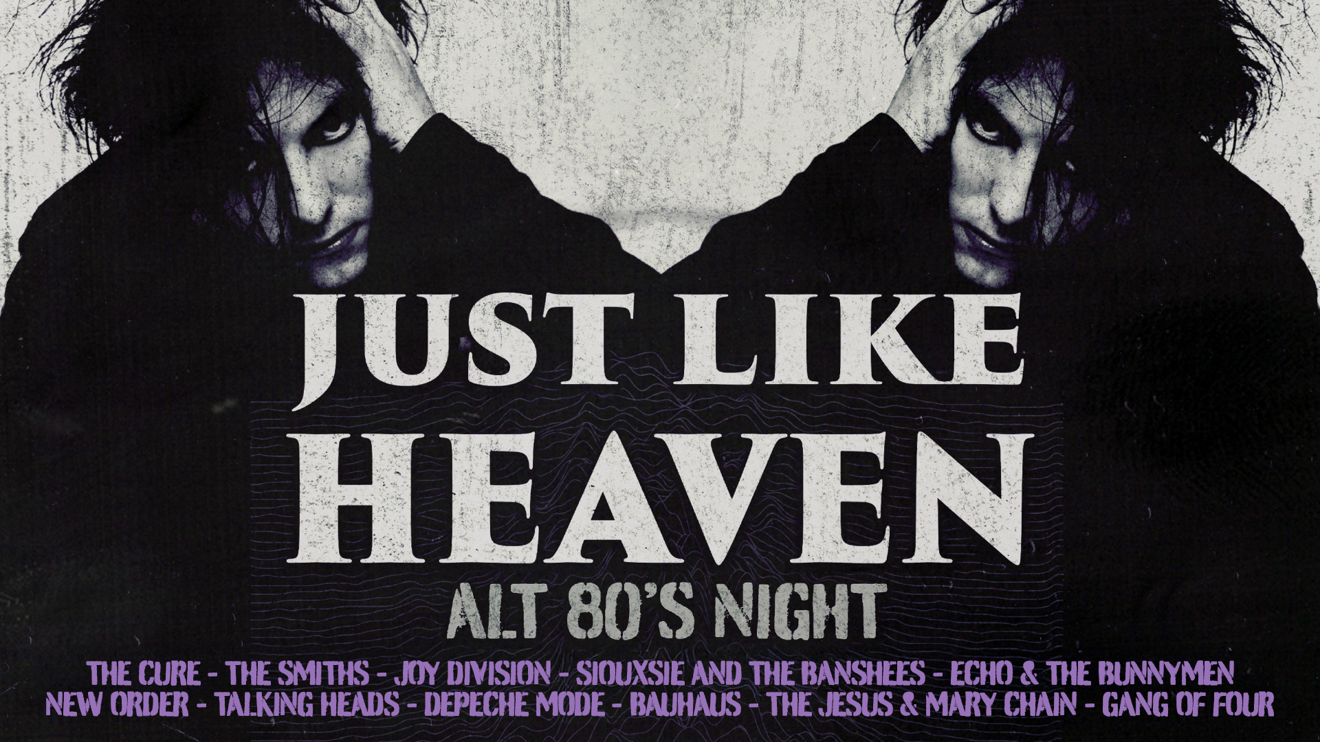 Just Like Heaven: Alt 80’s Party (Dublin)