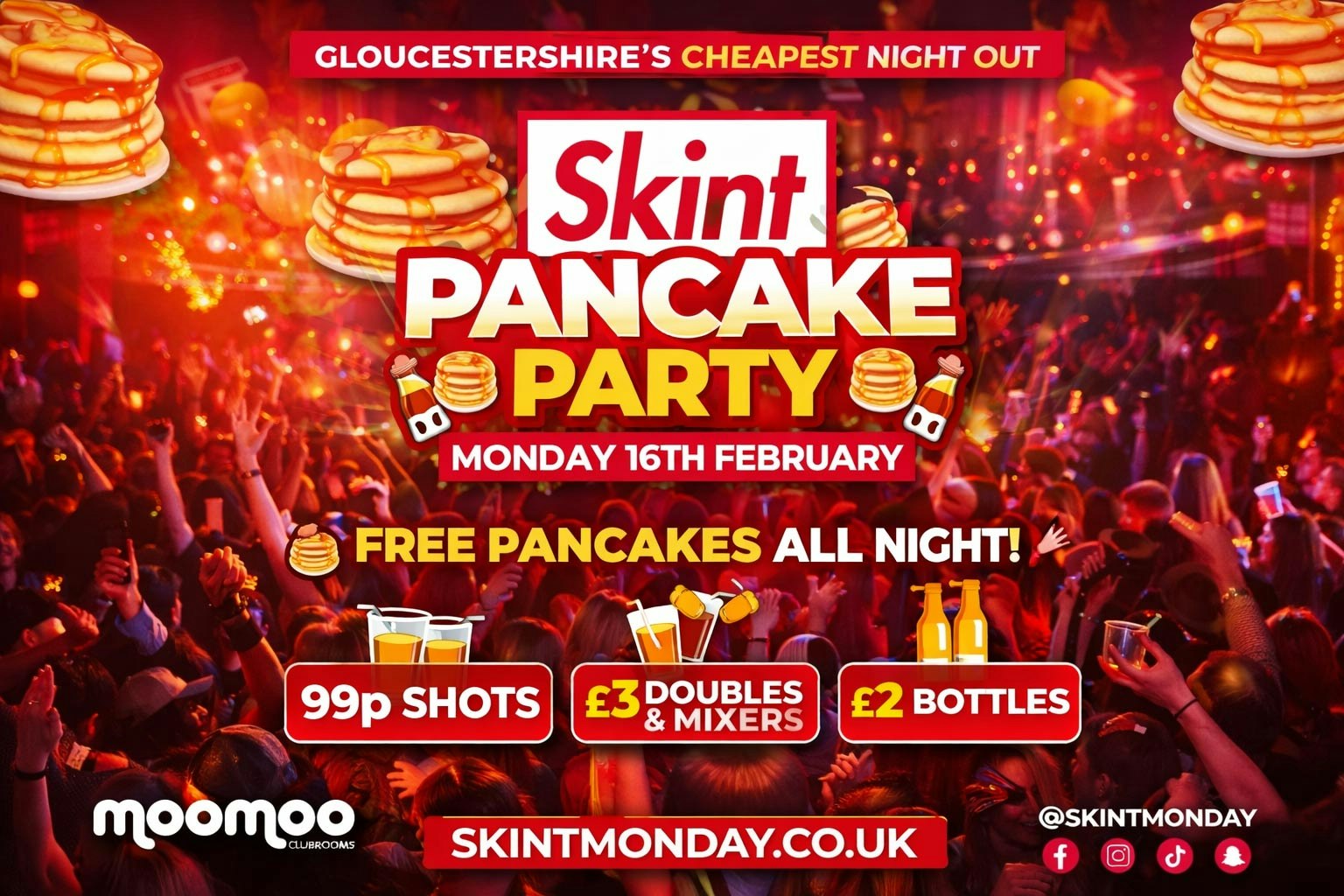 💥 SKINT 🥞 PANCAKE PARTY!! 🥞 Gloucestershire’s Cheapest Night Out! 💯 Drinks 99p ALL NIGHT! 🤩 Tickets from 99p! 😲 Free Toasties! 🍞