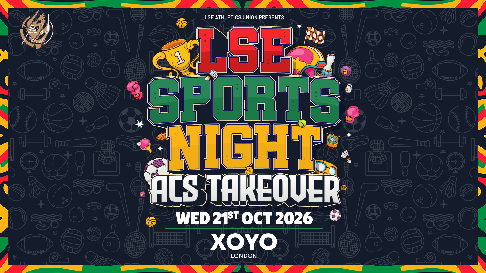 LSE AU Presents: The Official LSE Sports Night at XOYO 💃 ACS TAKE OVER!