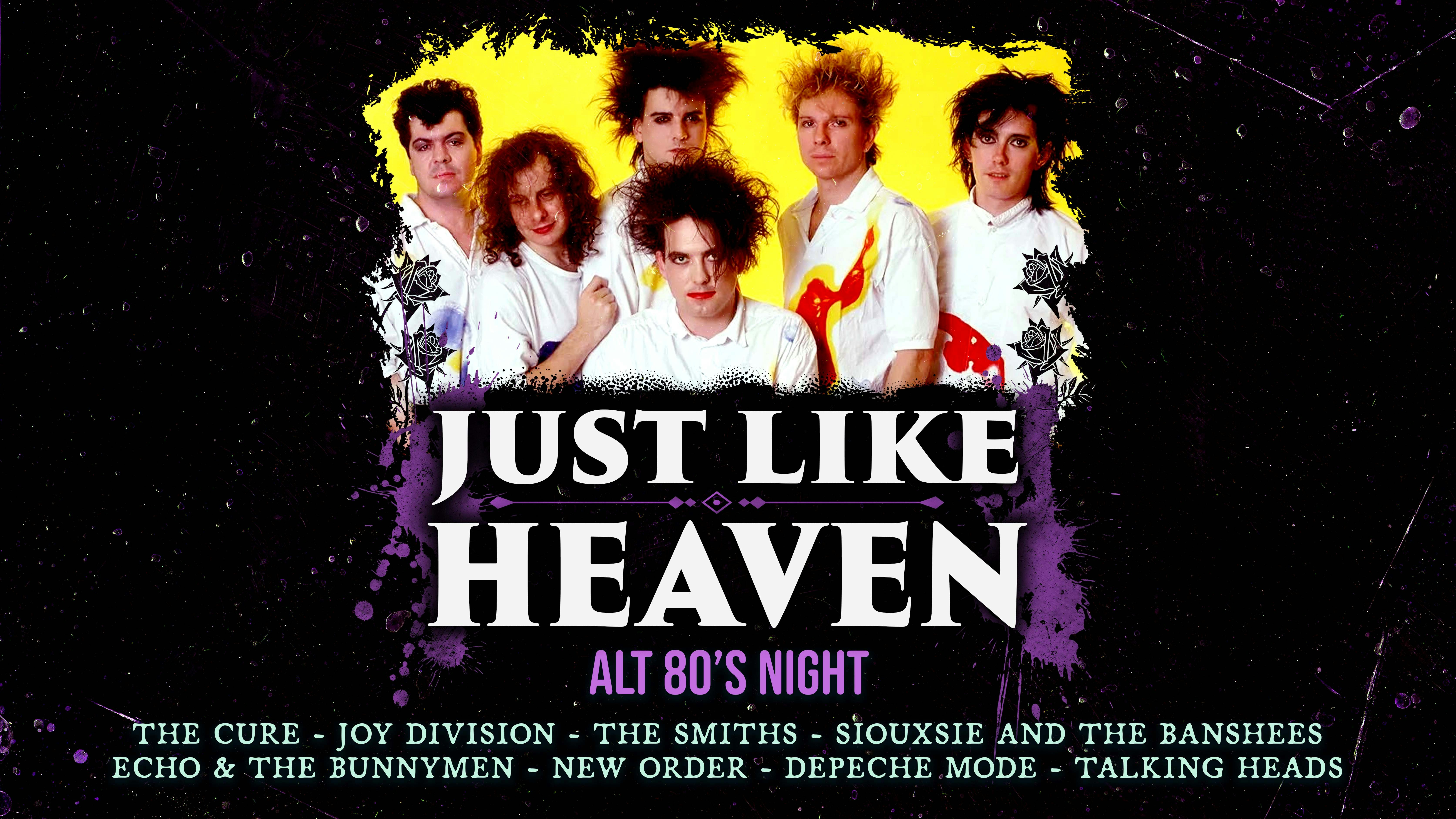 Just Like Heaven: Alt 80’s Night (Belfast)