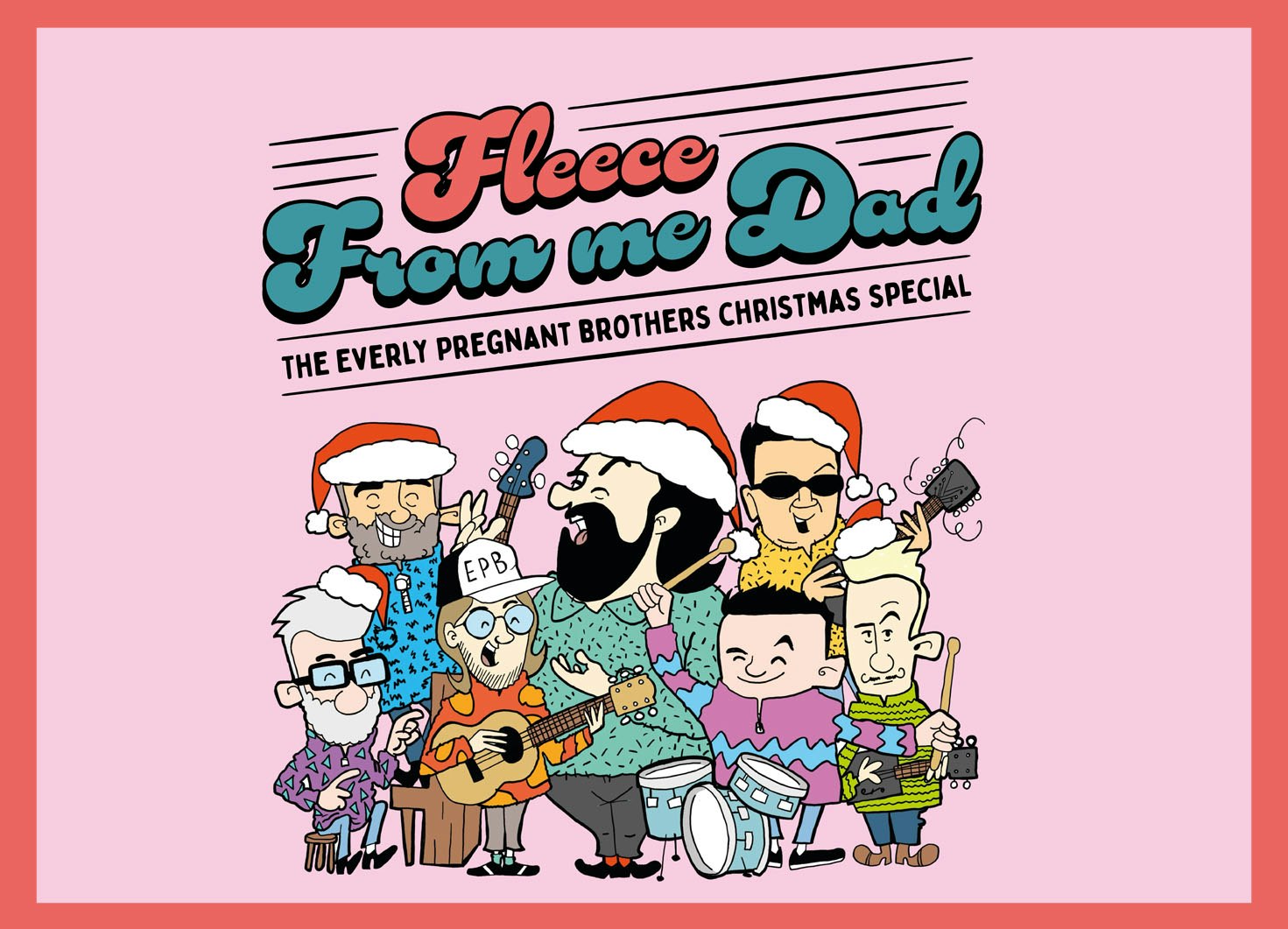 The Everly Pregnant Brothers Christmas Special: Fleece From Me Dad