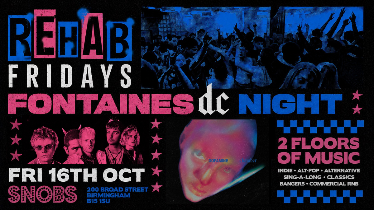 Rehab Friday FONTAINES DC SPECIAL @ Snobs Birmingham [240] 🤟 16/10