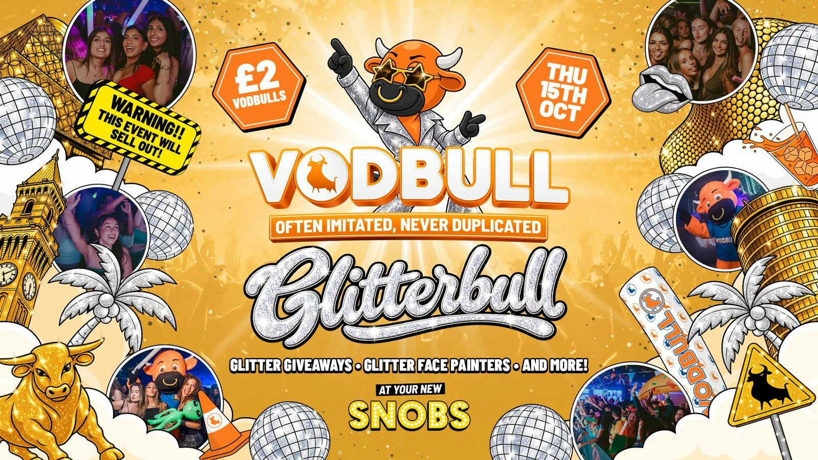 🧡 VODBULL GLITTERBULL @ SNOBS BIRMINGHAM!! ⚠️SELLING FAST!!⚠️ 15/10