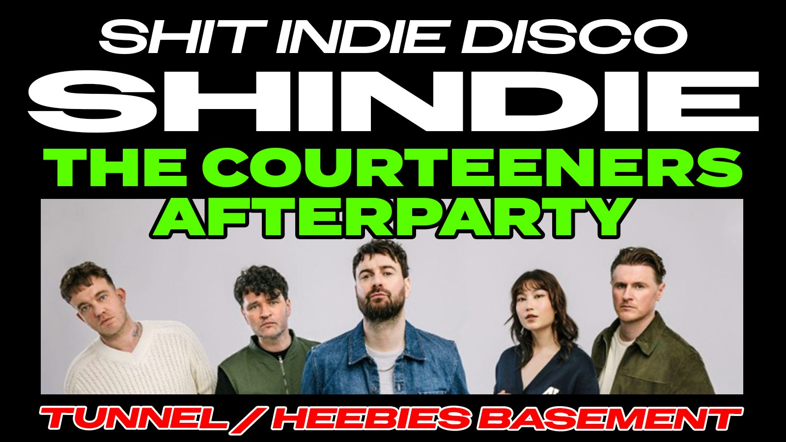 💥 SHIT INDIE DISCO presents COURTEENERS AFTERPARTY ALL NIGHT INDIE💥 AT TUNNEL (beneath Heebies on Seel Street – £5 DOUBLE VODKA & MIXER – OPEN UNTIL 6AM