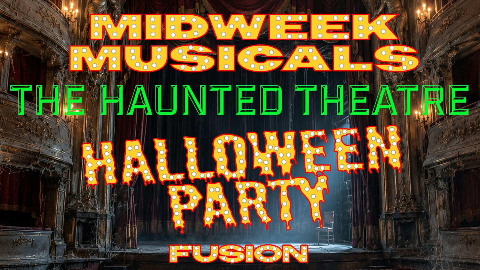 MIDWEEK MUSICALS – THE HAUNTED THEATRE – HALLOWEEN FANCY DRESS PARTY – SING ALONG TO ALL THE BIG HITS