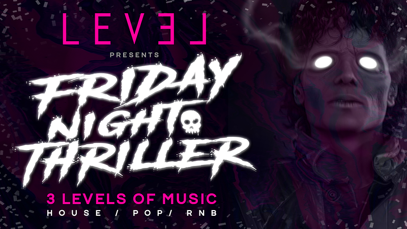 LEVEL Presents FRIDAY THRILLER