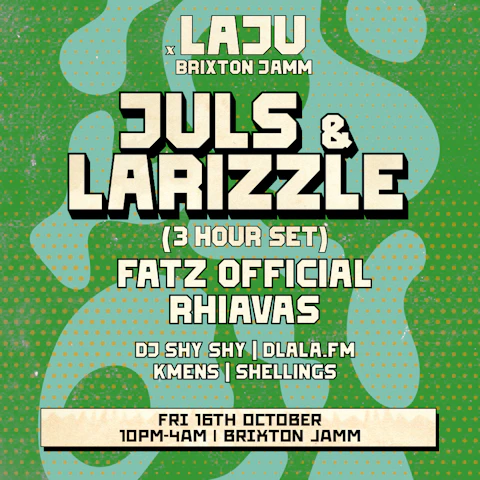 Laju x Brixton Jamm: Juls & Larizzle