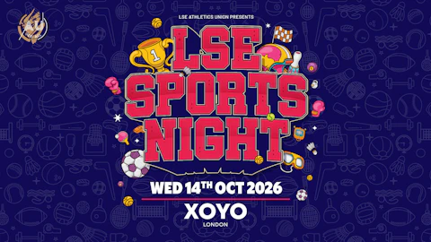 LSE AU Presents 💃 The Official LSE Sports Night : XOYO London 🫶