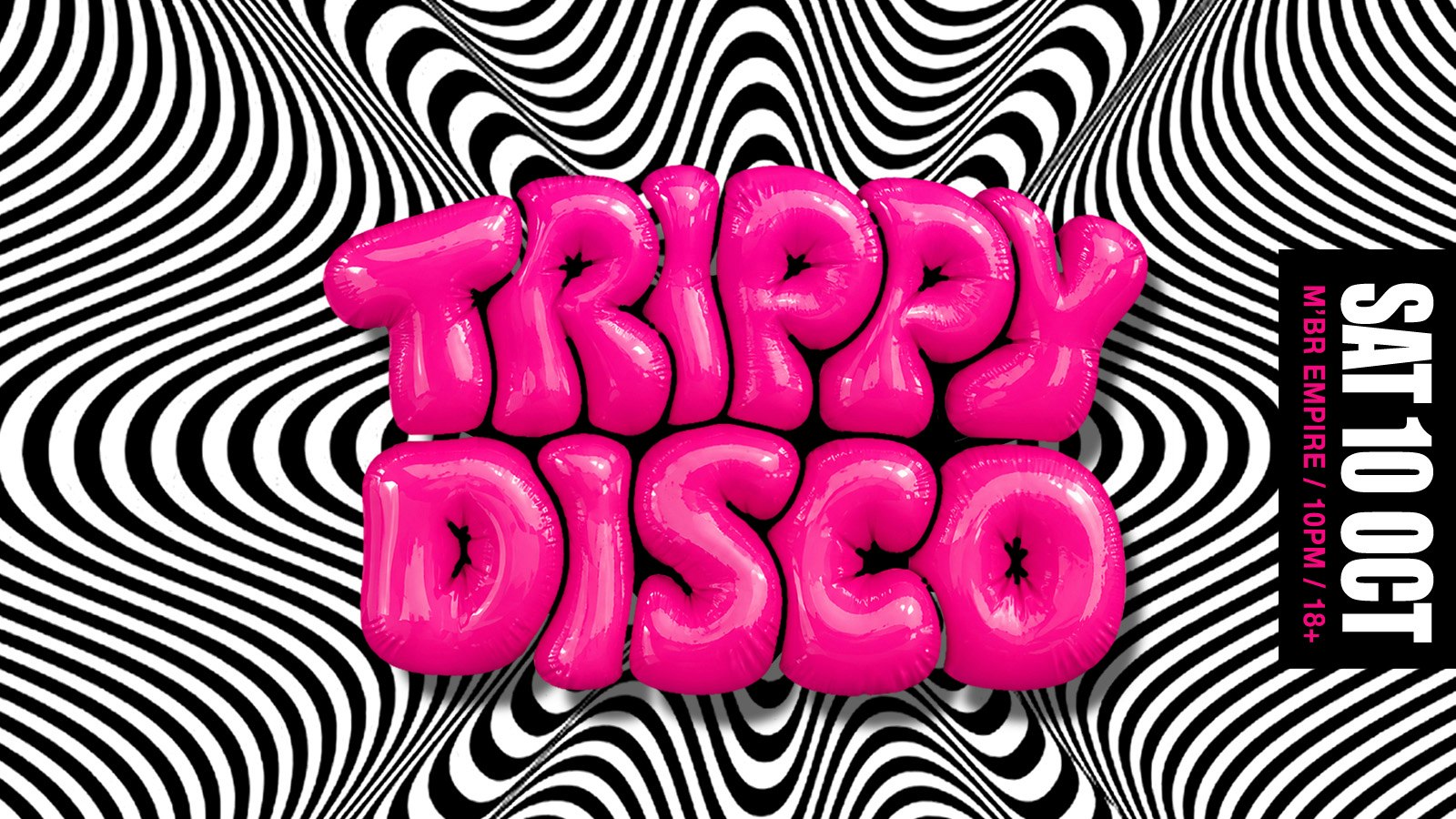 ONE EMPIRE ♡ TRIPPY DISCO – SATURDAY