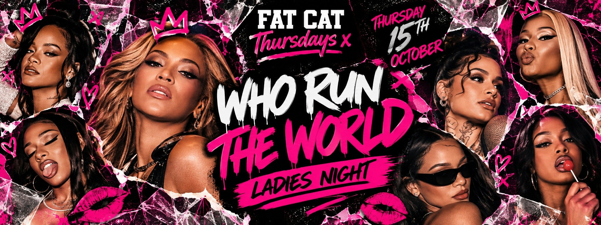 ★ FAT CAT THURSDAYS ★ Ladies Night | Who Run The World