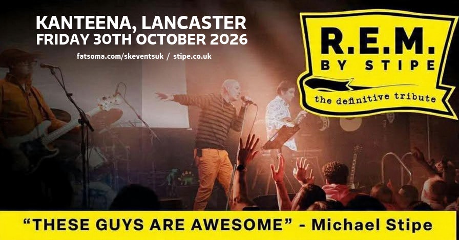 R.E.M by Stipe – Kanteena, Lancaster