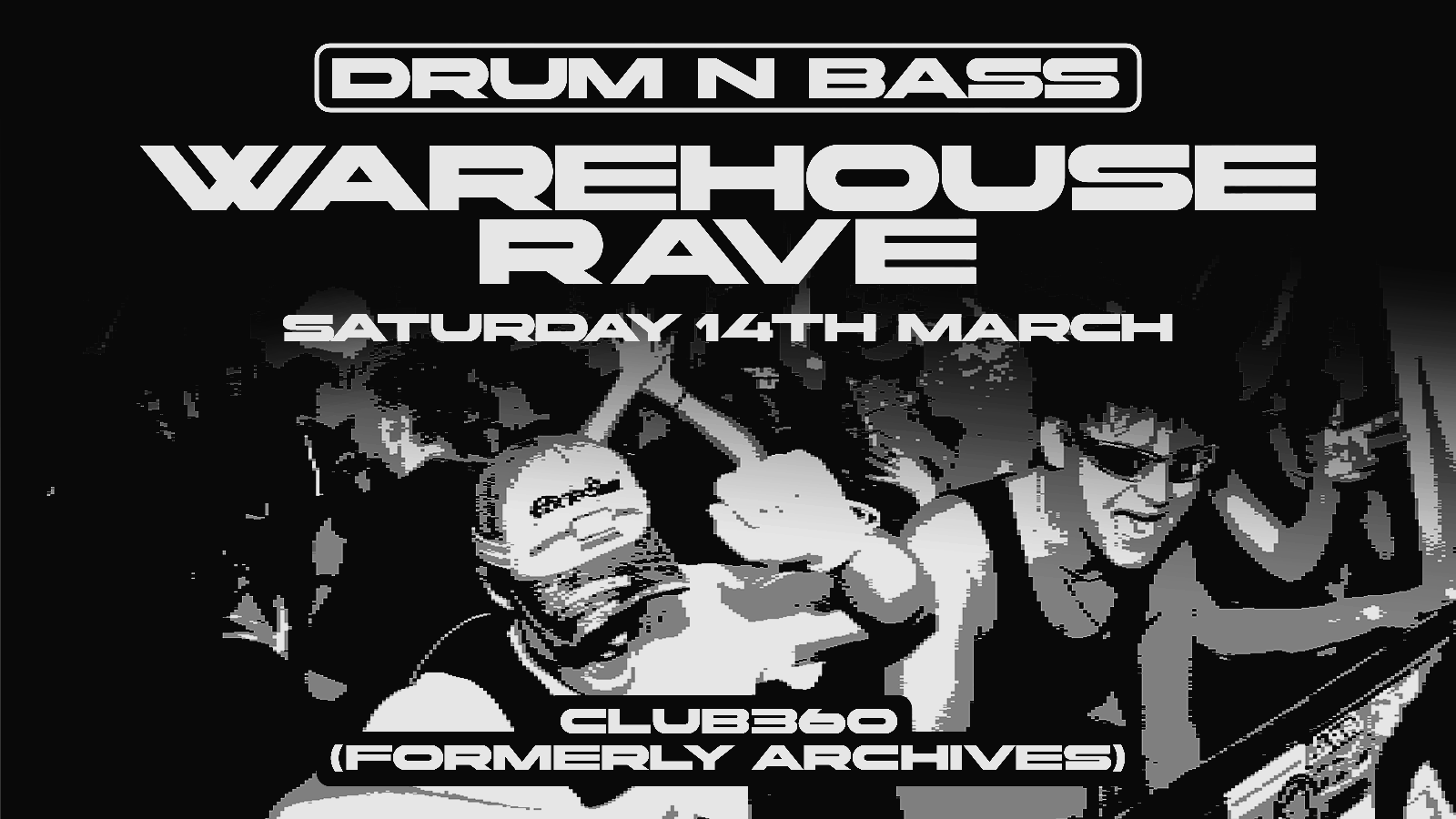 Drum n Bass Warehouse Rave @ Club360 [Formerly Archives]