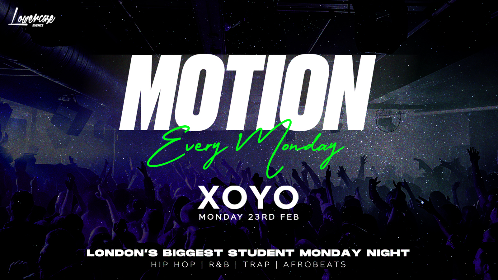 MOTION Every Monday @ XOYO – 2nd March