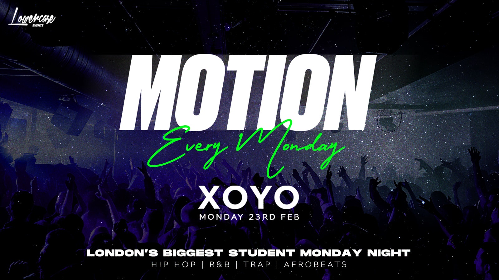 MOTION Every Monday @ XOYO – 30th March
