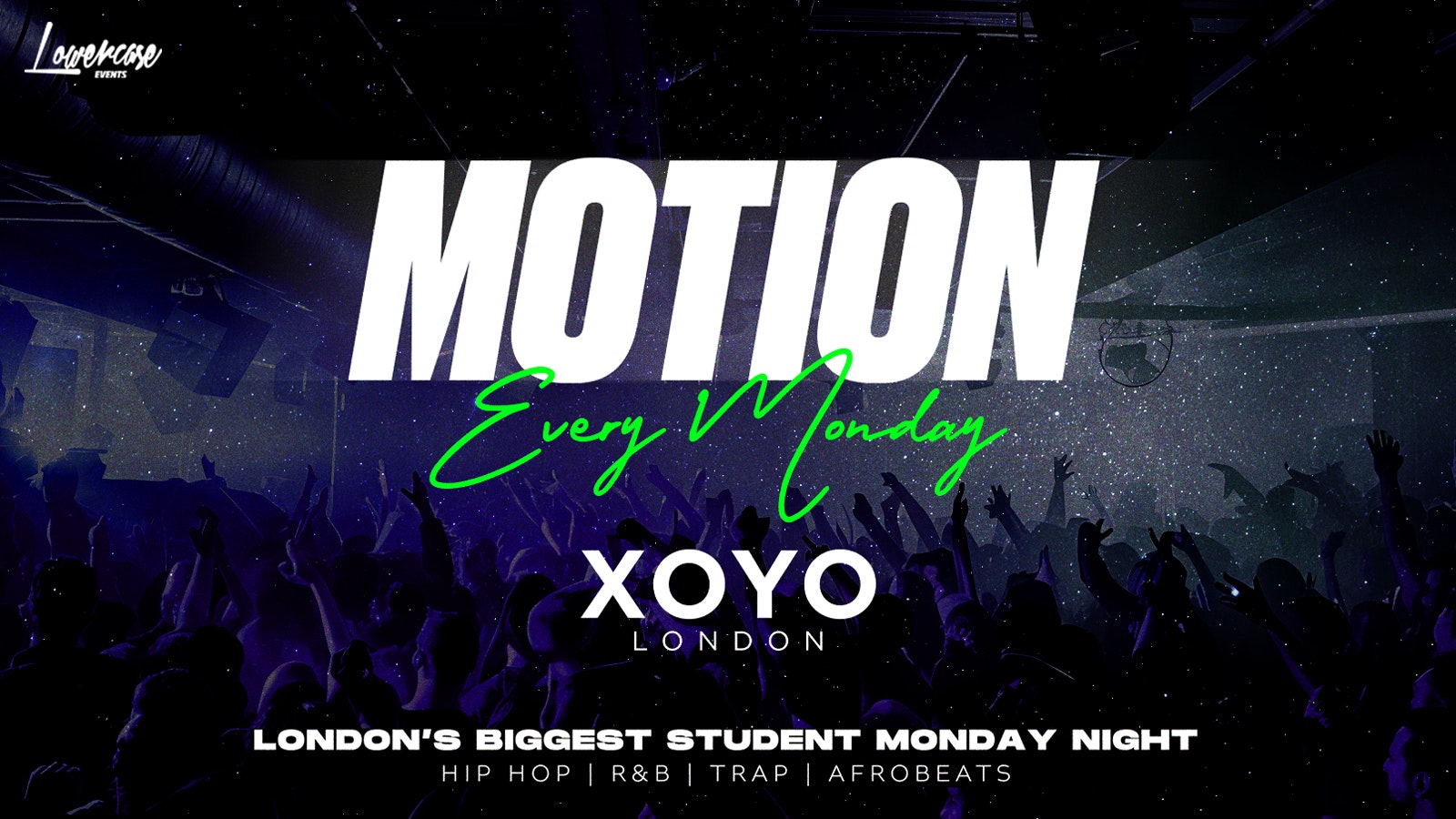 MOTION Every Monday @ XOYO – 25th May