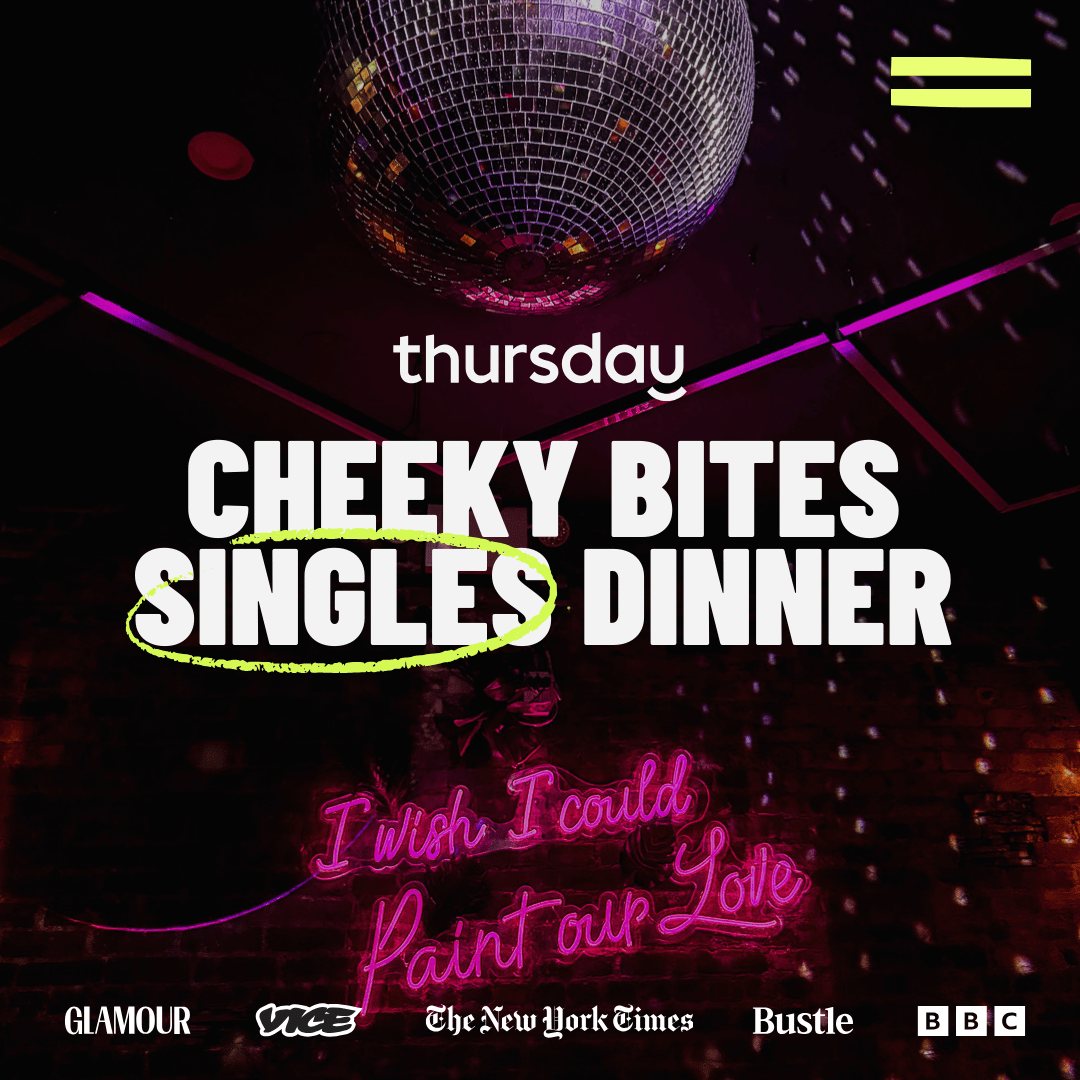 Wednesday | Cheeky Bites Singles Dinner (30-40) | Amelia Hall
