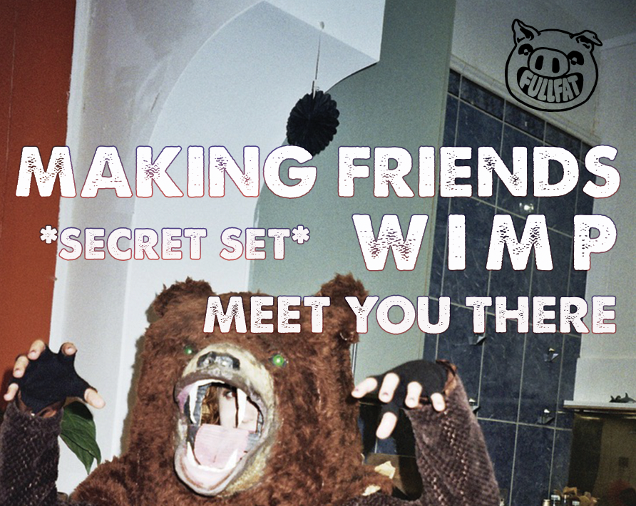 Making Friends + *Secret Set* + WIMP + Meet You There