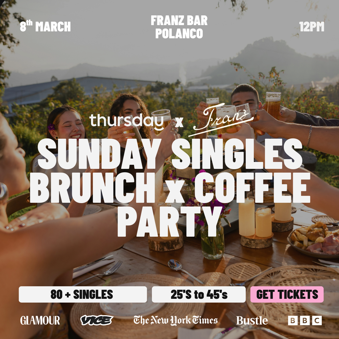 Thursday | Sunday Singles Brunch x Coffee Party | Mexico City