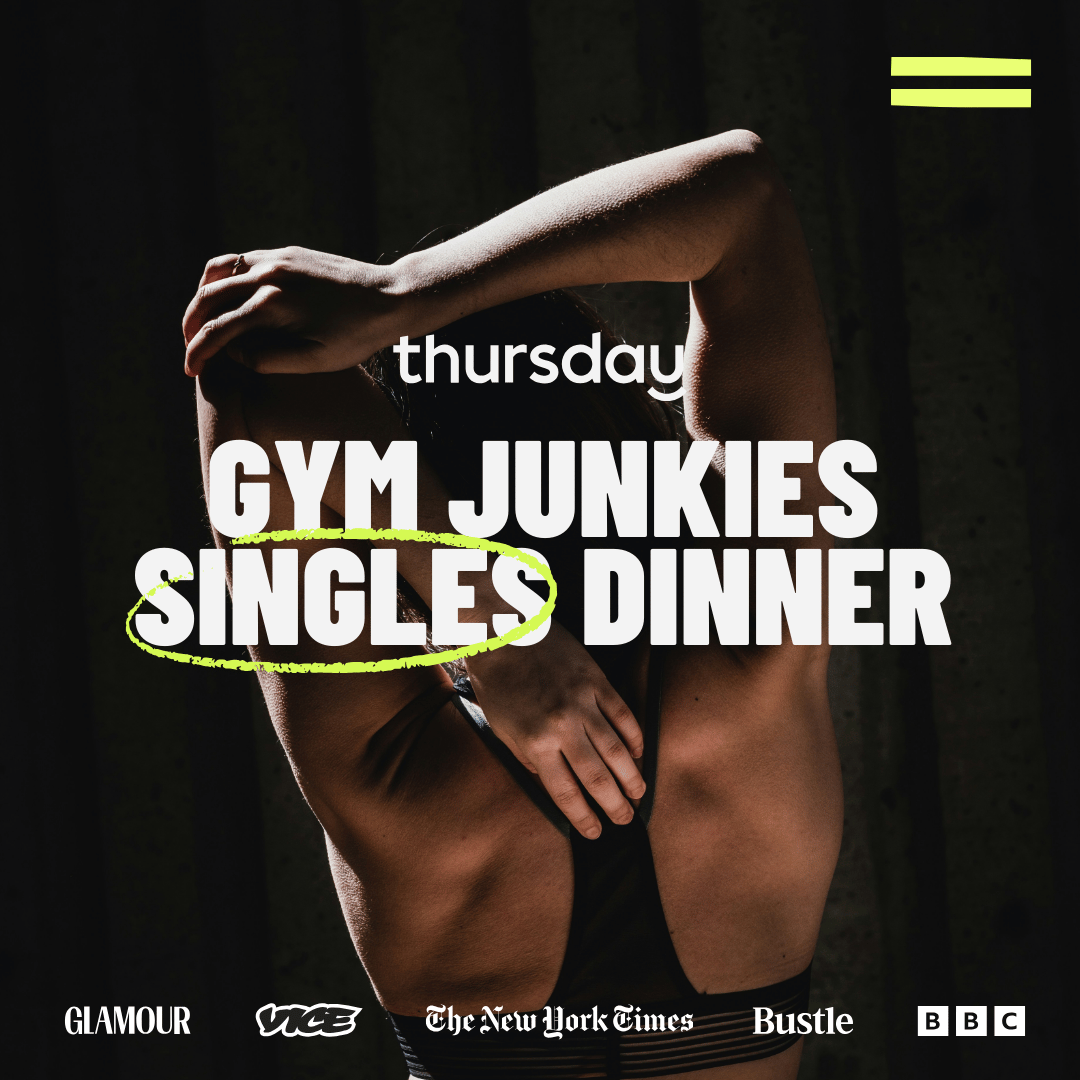 Tuesday | Gym Junkies Singles Dinner (30-40) | Central