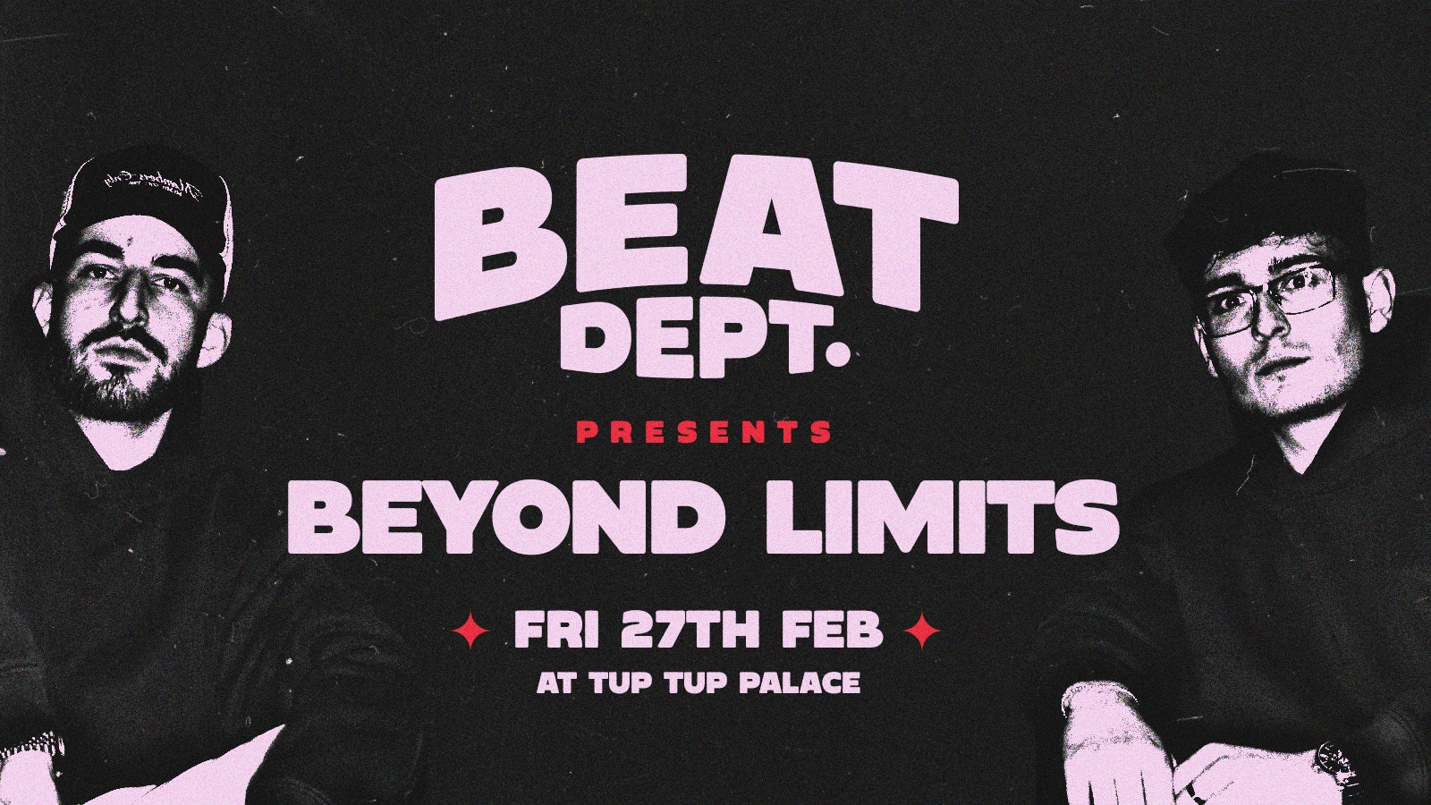 BEAT Dept. PRESENTS BEYOND LIMITS 🔊 // 4 DOUBLES FOR £12 BEFORE 12 🥤