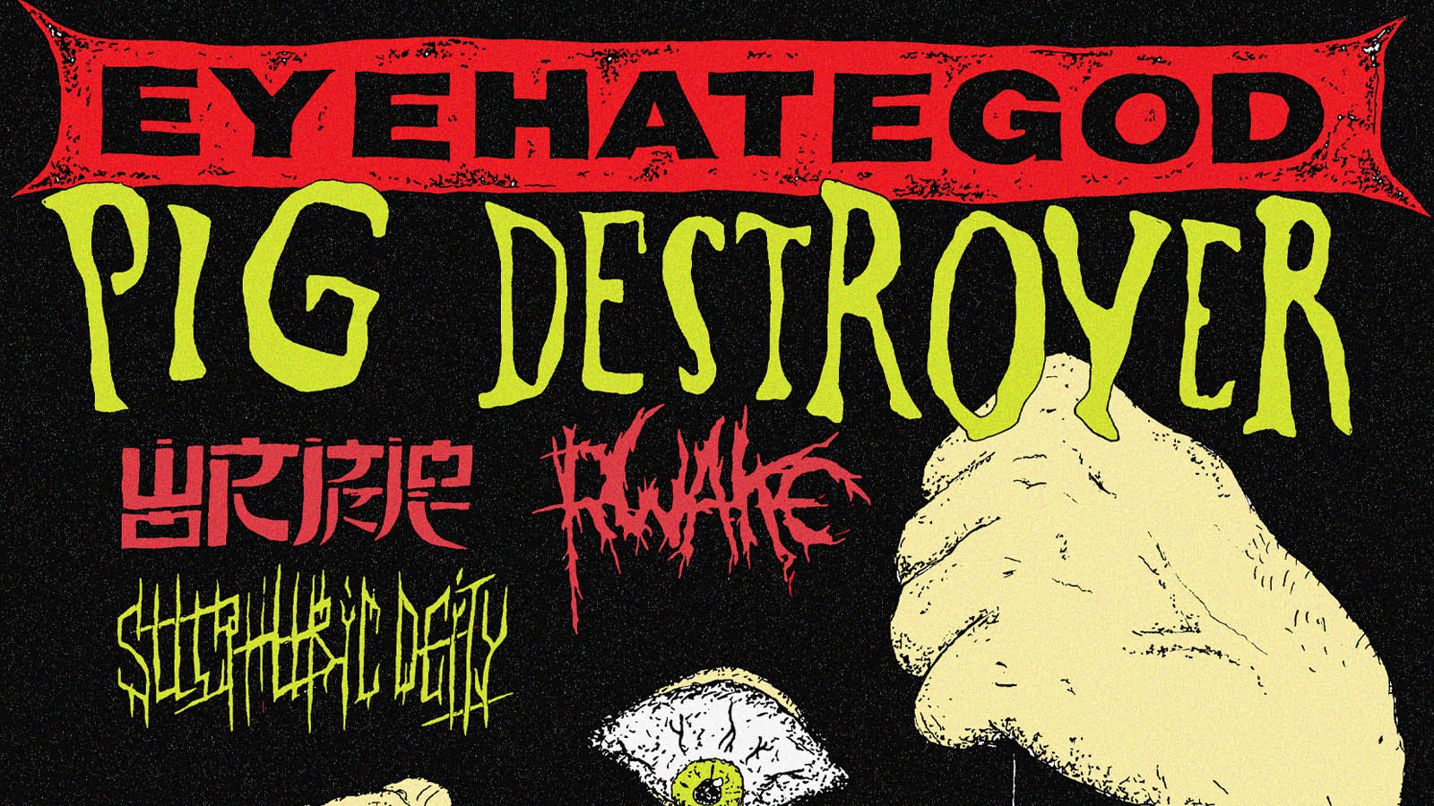 Eyehategod / Pig Destroyer / Wormrot / Rwake