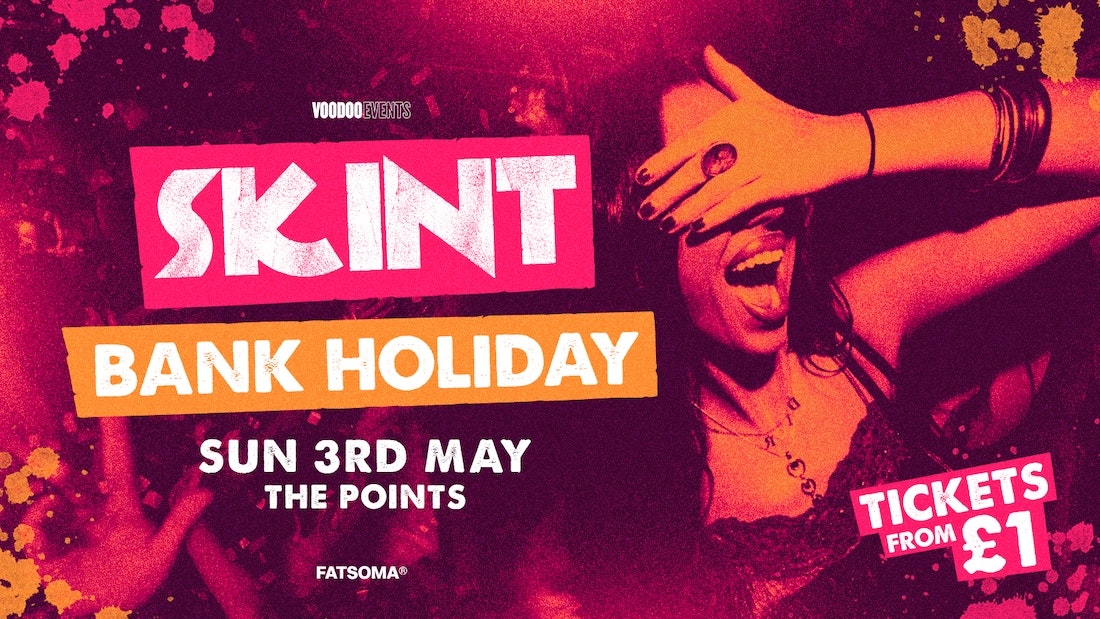 Skint – Bank Holiday! 🕺🏻