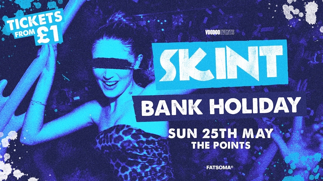 Skint – Bank Holiday! 🕺🏻