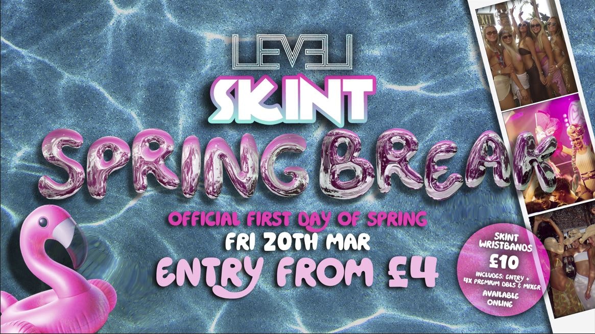Spring Break – SKINT FRIDAYS @ Level Nightclub Bolton