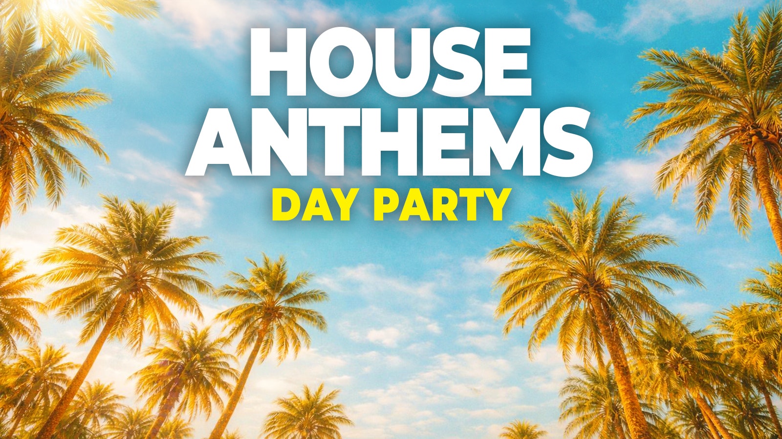 House Anthems Day Party: Brighton 🍒