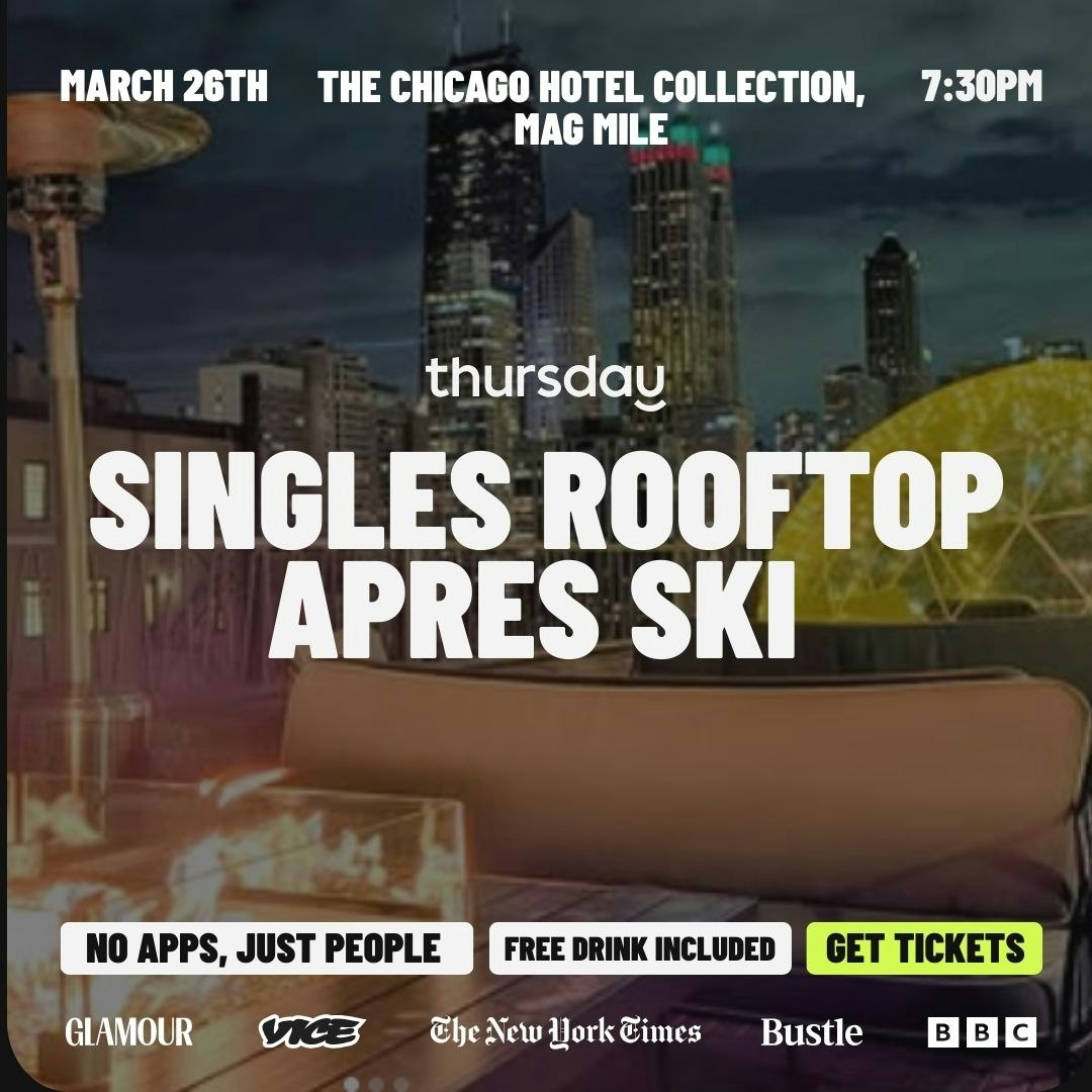 Thursday | Rooftop Apres Ski Singles Night | The Hotel Collection, Magnificent Mile