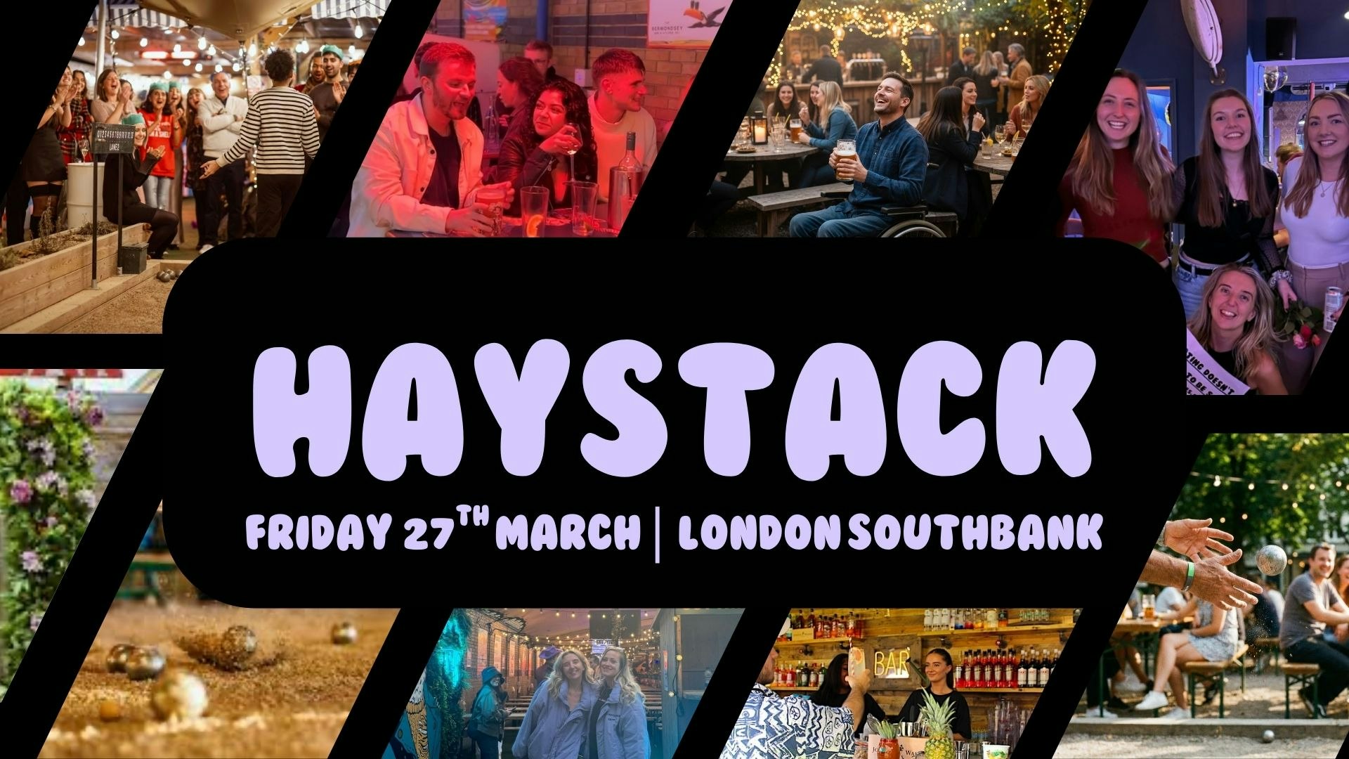 HAYSTACK DATING  | BOULEBAR WATERLOO, LONDON  | FRIDAY 27TH MARCH