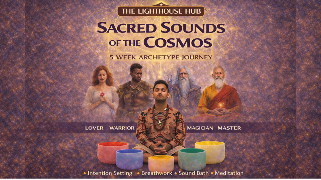 Illumin8te | Sacred Sounds Of The Cosmos | Archetypes | (Sound Bath 26th Feb) @ THE LIGHTHOUSE 7PM