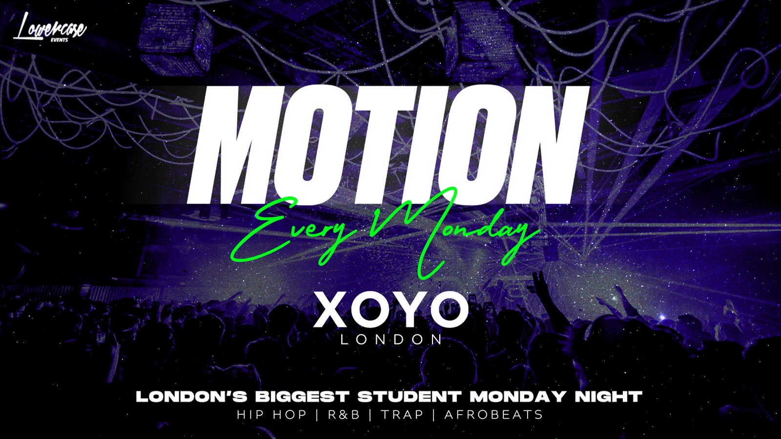 MOTION Every Monday @ XOYO – 16th March