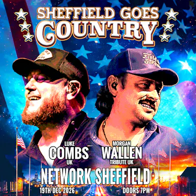 Sheffield Goes Country – Luke Combs and Morgan Wallen Tribute — NETWORK SHEFFIELD