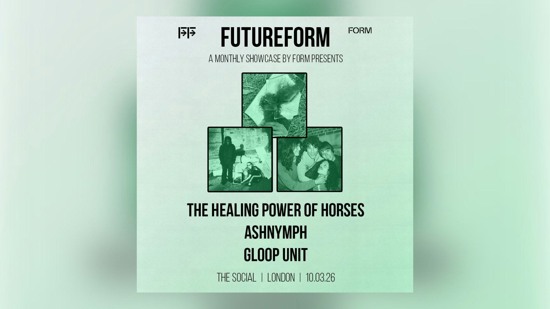 FutureFORM: The Healing Power Of Horses + Ashnymph + Gloop Unit