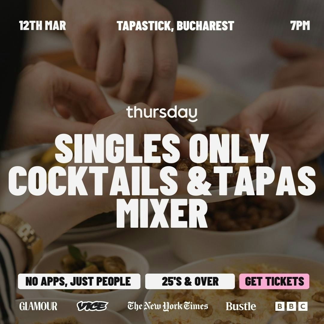 THURSDAY | COCKTAILS & TAPAS |  BUCHAREST