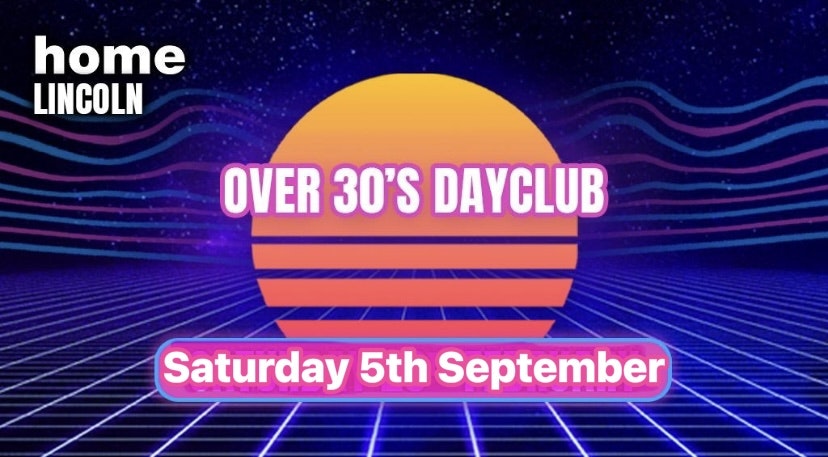 Over 30s Dayclub LINCOLN – Home before dark